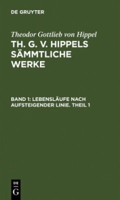 Lebensläufe nach aufsteigender Linie. Theil 1 - Hippel, Theodor Gottlieb Von