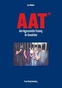 AAT- Anti-Aggressivitäts-Training für Gewalttäter - Weidner, Jens
