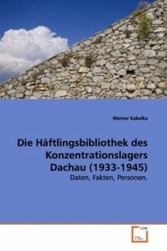 Die Häftlingsbibliothek des Konzentrationslagers Dachau (1933-1945) - Kabelka, Werner