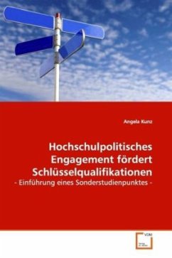 Hochschulpolitisches Engagement fördert Schlüsselqualifikationen - Kunz, Angela