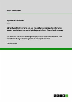 Strukturelle Störungen als Handlungsherausforderung in der ambulanten sozialpädagogischen Einzelbetreuung - Hülsermann, Oliver