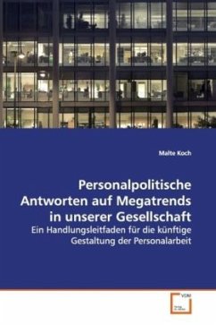 Personalpolitische Antworten auf Megatrends in unserer Gesellschaft - Koch, Malte