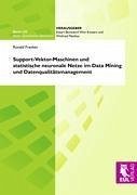 Support-Vektor-Maschinen und statistische neuronale Netze im Data Mining und Datenqualitätsmanagement - Franken, Ronald