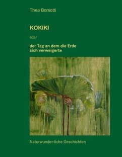 KOKIKI oder der Tag an dem die Erde sich verweigerte - Borsotti, Thea