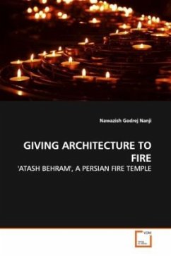 GIVING ARCHITECTURE TO FIRE - Nanji, Nawazish Godrej