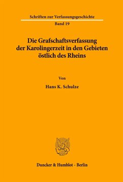 Die Grafschaftsverfassung der Karolingerzeit in den Gebieten östlich des Rheins. - Schulze, Hans K.