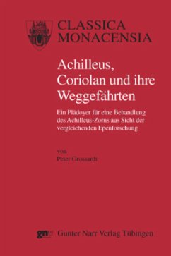 Achilleus, Coriolan und ihre Weggefährten - Grossardt, Peter