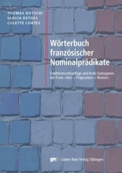 Wörterbuch französischer Nominalprädikate - Kotschi, Thomas / Detges, Ulrich / Cortès, Colette (Hrsg.)