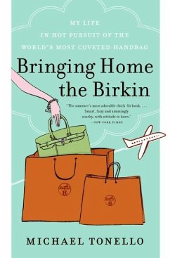 Bringing Home the Birkin - Tonello, Michael