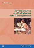 Psychoanalyse als Erzählkunst und Therapieform