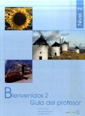 Guía del professor / Bienvenidos Nivel.2 Guía del professor / Bienvenidos Nivel.2