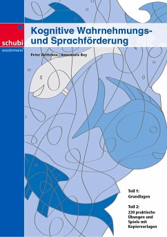 Kognitive Wahrnehmungs- und Sprachförderung - Wettstein, Peter;Rey, Annemarie