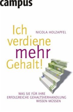 Ich verdiene mehr Gehalt! - Holzapfel, Nicola