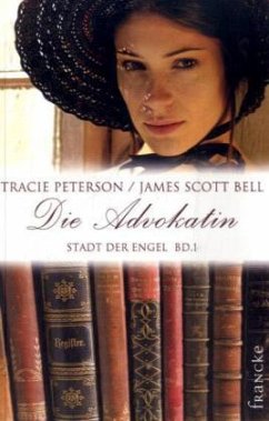 Die Advokatin - Peterson, Tracie; Bell, James Scott