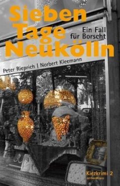 Sieben Tage Neukölln - Rieprich, Peter; Kleemann, Norbert