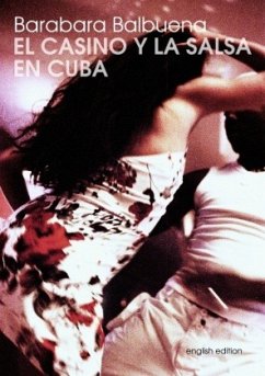 El Casino Y La Salsa En Cuba - Balbuena, Barbara