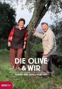 Die Olive & wir - Portisch, Hugo;Portisch, Traudi