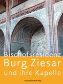 Bischofsresidenz Burg Ziesar und ihre Kapelle Bischofsresidenz Burg Ziesar und ihre Kapelle