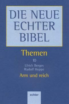 Arm und Reich / Die Neue Echter Bibel, Themen Bd.10 - Berges, Ulrich;Hoppe, Rudolf