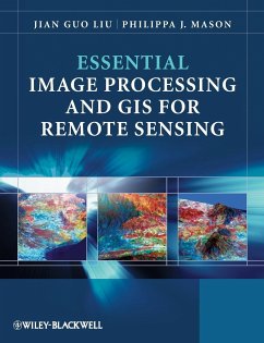 Essential Image Processing and GIS for Remote Sensing - Liu, Jian Guo; Mason, Philippa J.