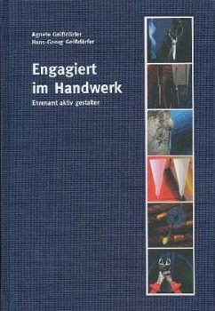 Engagiert im Handwerk - Geißdörfer, Agnete; Geißdörfer, Hans-Georg