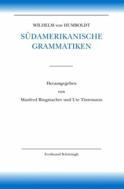 Wilhelm von Humboldt Südamerikanische Grammatiken - Masson, Peter;Adelaar, Willem;Thun, Harald