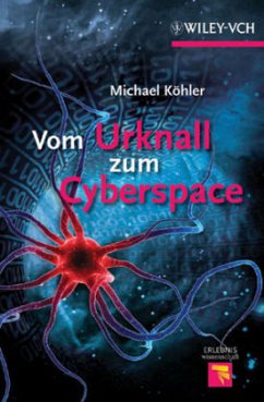 Vom Urknall zum Cyberspace - Köhler, Michael