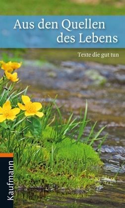 Aus den Quellen des Lebens schöpfen Aus den Quellen des Lebens schöpfen