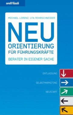 Neuorientierung für Führungskräfte - Lorenz, Michael; Rohrschneider, Uta