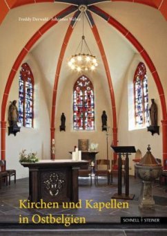 Kirchen und Kapellen in Ostbelgien - Derwahl, Freddy; Weber, Johannes