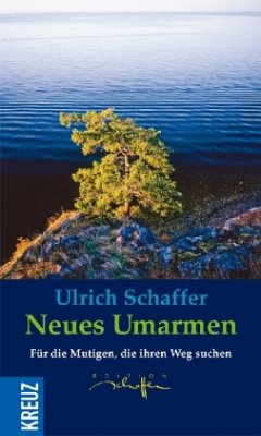 Neues umarmen - Schaffer, Ulrich