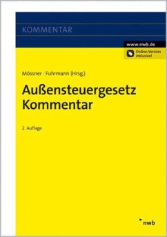Außensteuergesetz (AStG) Kommentar - Mössner, Jörg-Manfred / Fuhrmann, Sven (Hrsg.). Überarbeitet von Gallert, Jan / Geurts, Matthias / Hecht, Stephen A. et al.