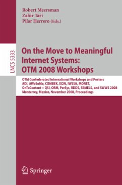 On the Move to Meaningful Internet Systems: OTM 2008 Workshops - Meersman, Robert / Tari, Zahir / Herrero, Pilar (Volume editor)