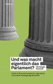 Und was macht eigentlich das Parlament?