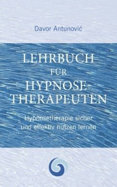 Lehrbuch Hypnosetherapie - Antunovic, Davor
