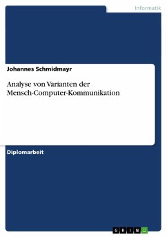Analyse von Varianten der Mensch-Computer-Kommunikation - Schmidmayr, Johannes