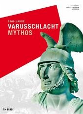 Mythos / 2000 Jahre Varusschlacht