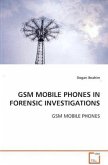 GSM MOBILE PHONES IN FORENSIC INVESTIGATIONS