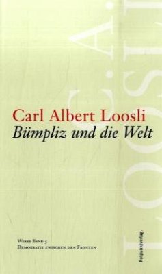 Bümpliz und die Welt / Werke 5 - Loosli, Carl A.