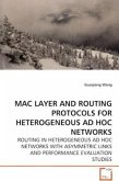 MAC LAYER AND ROUTING PROTOCOLS FOR HETEROGENEOUS AD HOC NETWORKS
