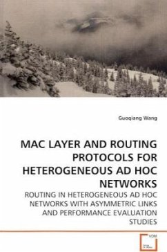 MAC LAYER AND ROUTING PROTOCOLS FOR HETEROGENEOUS AD HOC NETWORKS - Wang, Guoqiang