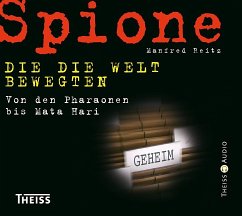 Spione, die die Welt bewegten - Reitz, Manfred