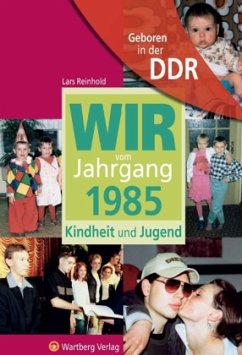 Wir vom Jahrgang 1985 - Geboren in der DDR - Reinhold, Lars