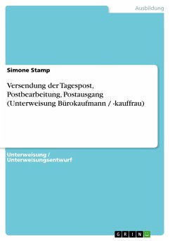 Versendung der Tagespost, Postbearbeitung, Postausgang (Unterweisung Bürokaufmann / -kauffrau) - Stamp, Simone