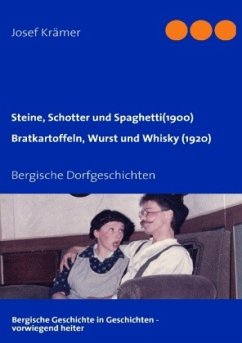 Steine, Schotter und Spaghetti (um 1900) / Bratkartoffeln, Wurst und Whisky (1920) - Krämer, Josef