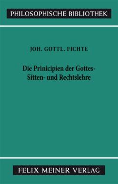 Die Principien der Gottes-, Sitten- und Rechtslehre - Fichte, Johann Gottlieb