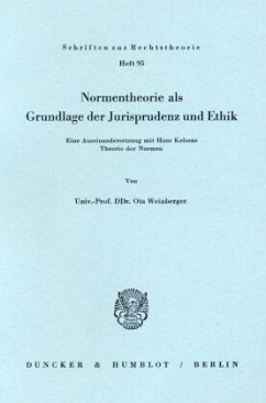 Normentheorie als Grundlage der Jurisprudenz und Ethik. - Weinberger, Ota