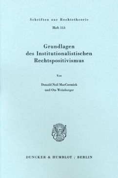 Grundlagen des institutionalistischen Rechtspositivismus. - MacCormick, Donald Neil;Weinberger, Ota