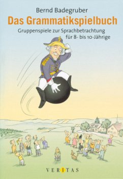 Cover Das Grammatikspielbuch - Gruppenspiele zur Sprachbetrachtung für 8- bis 10-Jährige / Das Grammatikspielbuch