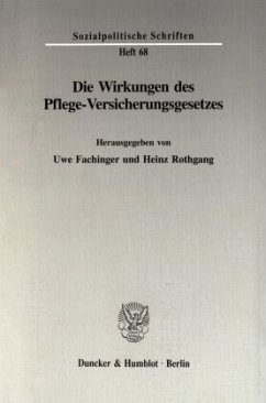 Die Wirkungen des Pflege-Versicherungsgesetzes. - Fachinger, Uwe / Rothgang, Heinz (Hgg.)